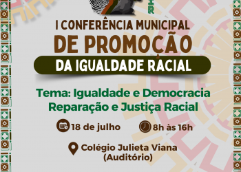 Candeias: 1ª Conferência Municipal de Igualdade Racial será realizada no dia 18 de julho; veja como se inscrever