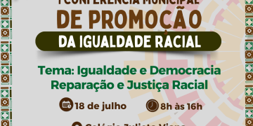 Candeias: 1ª Conferência Municipal de Igualdade Racial será realizada no dia 18 de julho; veja como se inscrever